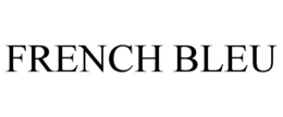FRENCH BLEU trademark