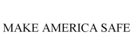 MAKE AMERICA SAFE trademark