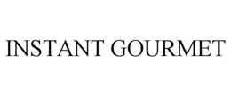 INSTANT GOURMET trademark