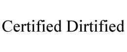 CERTIFIED DIRTIFIED trademark