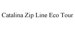 CATALINA ZIP LINE ECO TOUR trademark