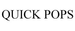 QUICK POPS trademark