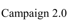CAMPAIGN 2.0 trademark