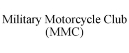 MILITARY MOTORCYCLE CLUB (MMC) trademark