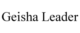 GEISHA LEADER trademark
