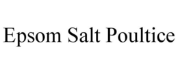 EPSOM SALT POULTICE trademark
