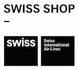 SWISS SHOP SWISS SWISS INTERNATIONAL AIR LINES trademark