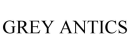GREY ANTICS trademark