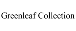 GREENLEAF COLLECTION trademark