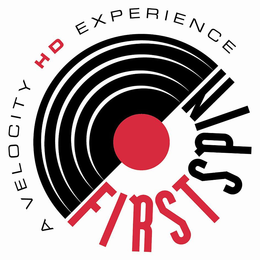A VELOCITY HD EXPERIENCE FIRST SPIN trademark