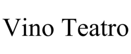 VINO TEATRO trademark