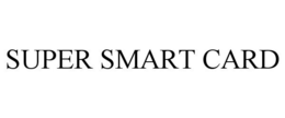 SUPER SMART CARD trademark