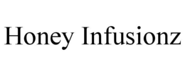 HONEY INFUSIONZ trademark