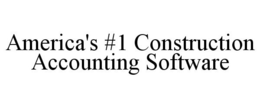 AMERICA'S #1 CONSTRUCTION ACCOUNTING SOFTWARE trademark