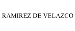 RAMIREZ DE VELAZCO trademark