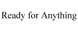 READY FOR ANYTHING trademark