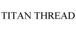 TITAN THREAD trademark
