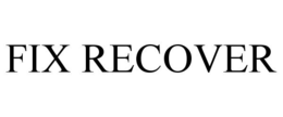 FIX RECOVER trademark