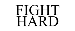 FIGHT HARD trademark