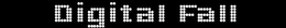 DIGITAL FALL trademark