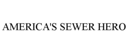 AMERICA'S SEWER HERO trademark