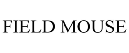 FIELD MOUSE trademark