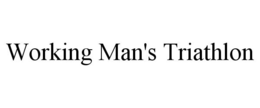 WORKING MAN'S TRIATHLON trademark