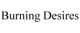 BURNING DESIRES trademark