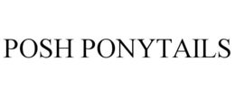 POSH PONYTAILS trademark