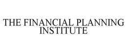 THE FINANCIAL PLANNING INSTITUTE trademark