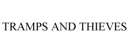 TRAMPS AND THIEVES trademark
