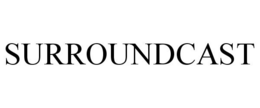 SURROUNDCAST trademark