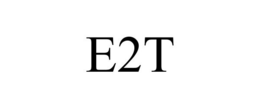 E2T trademark