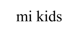 MI KIDS trademark