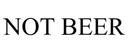NOT BEER trademark