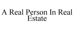 A REAL PERSON IN REAL ESTATE trademark