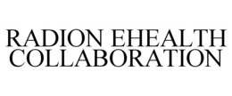 RADION EHEALTH COLLABORATION trademark