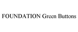 FOUNDATION GREEN BUTTONS trademark