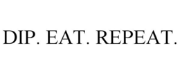 DIP. EAT. REPEAT. trademark