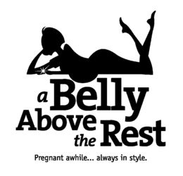 A BELLY ABOVE THE REST PREGNANT AWHILE... ALWAYS IN STYLE trademark
