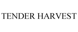 TENDER HARVEST trademark