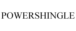 POWERSHINGLE trademark