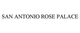 SAN ANTONIO ROSE PALACE trademark