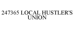 247365 LOCAL HUSTLER'S UNION trademark