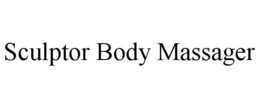 SCULPTOR BODY MASSAGER trademark