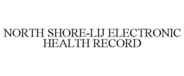 NORTH SHORE-LIJ ELECTRONIC HEALTH RECORD trademark