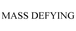 MASS DEFYING trademark