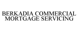 BERKADIA COMMERCIAL MORTGAGE SERVICING trademark