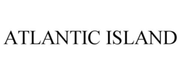 ATLANTIC ISLAND trademark
