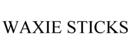 WAXIE STICKS trademark